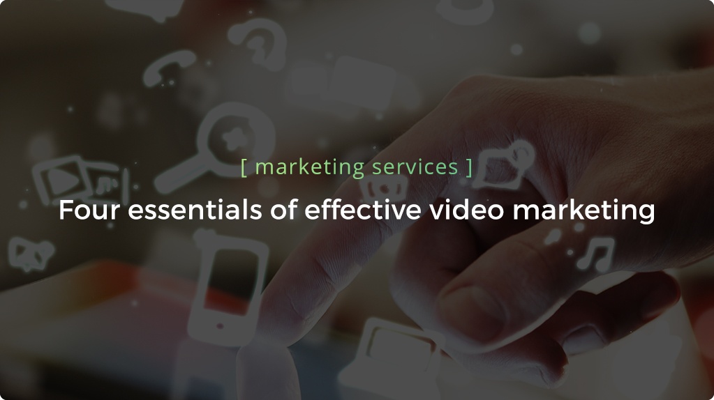 Four Essentials of Effective Video Marketing - Header.jpg Four Essentials of Effective Video Marketing - Header.jpg